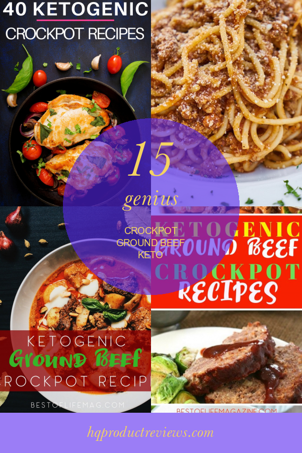 15 Genius Crockpot Ground Beef Keto Best Product Reviews